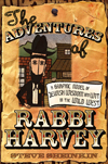 Adventures of Rabbi Harvey: A Graphic Novel of Jewish Wisdom and Wit in the Wild West