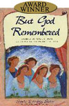 But God Remembered: Stories of Women from Creation to the Promised Land
