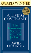 Living Covenant: The Innovative Spirit in Traditional Judaism