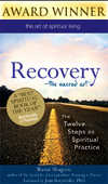 RecoveryThe Sacred Art: The Twelve Steps as Spiritual Practice