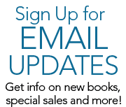 Sign Up for Email Updates-- Get info on new books, sales and more!